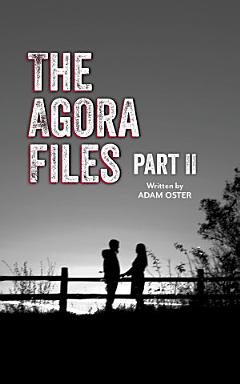 The Agora Files - Part II