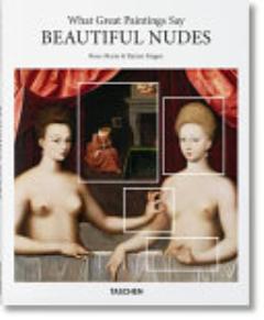 What Great Paintings Say. Beautiful Nudes