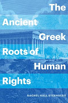 The Ancient Greek Roots of Human Rights