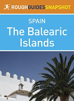 The Balearic Islands Rough Guides Snapshot Spain (includes Ibiza, Formentera, Mallorca and Menorca)