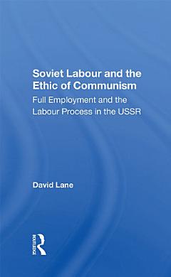 Soviet Labour And The Ethic Of Communism