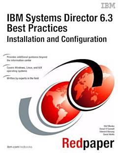 IBM Systems Director 6.3 Best Practices: Installation and Configuration