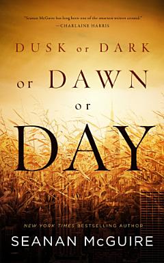 Dusk or Dark or Dawn or Day