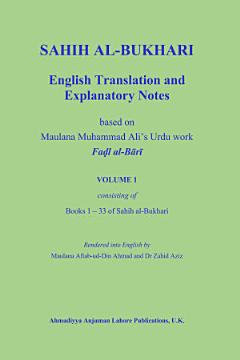 Sahih al-Bukhari: English Translation and Explanatory Notes, Volume 1