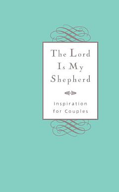 The Lord is My Shepherd: Inspiration for Couples