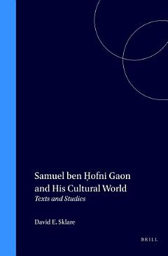 Samuel ben ḥofni Gaon and His Cultural World