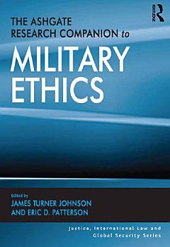 The Ashgate Research Companion to Military Ethics