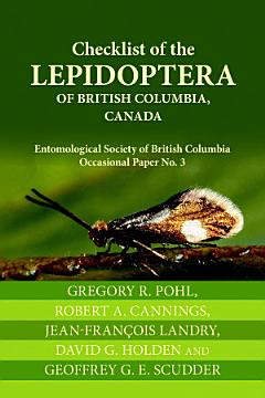 Checklist of the Lepidoptera of British Columbia, Canada: Entomological Society of British Columbia Occasional Paper No. 3