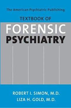 The American Psychiatric Publishing Textbook of Forensic Psychiatry