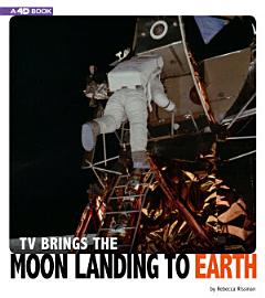 TV Brings the Moon Landing to Earth