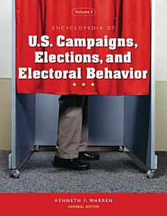 Encyclopedia of U.S. campaigns, elections, and electoral behavior