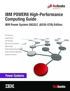 POWER8 High-performance Computing Guide IBM Power System S822LC (8335-GTB) Edition