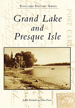 Grand Lake and Presque Isle