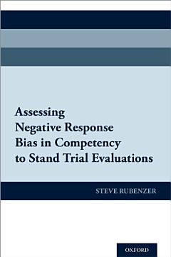 Assessing Negative Response Bias in Competency to Stand Trial Evaluations