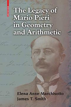 The Legacy of Mario Pieri in Geometry and Arithmetic