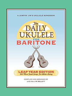 The Daily Ukulele: Leap Year Edition for Baritone Ukulele