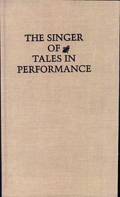 The Singer of Tales in Performance