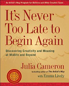 It\'s Never Too Late to Begin Again