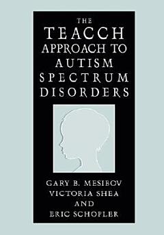 The TEACCH Approach to Autism Spectrum Disorders