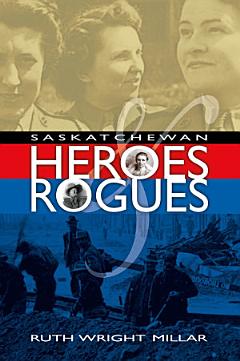 Saskatchewan Heroes & Rogues