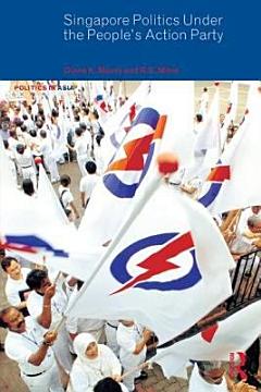 Singapore Politics Under the People\'s Action Party